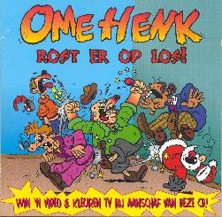 Ome Henk rost er op los